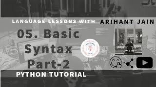 05. Basic Syntax In Python || Part-2 || Python Tutorial || By Arihant Jain || Study Material