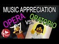 Opera vs. Oratorio - Music Appreciation