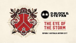 Defqon.1 Australia 2017 | Official Q-dance Anthem | D-Block \u0026 S-te-Fan - The Eye of the Storm