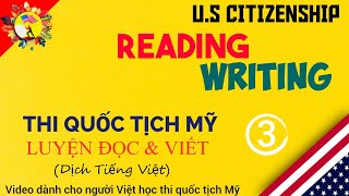 VIDEO#4 - 35 CÂU ĐỌC VIẾT - THI QUỐC TỊCH MỸ 2021 - READING AND WRITING