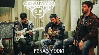 Asi Estamos - Penas y Odio (Versión semi acústica) Video Clip Oficial