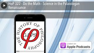 HoP 322 - Do the Math - Science in the Palaiologan Renaissance