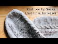 Toe Up Socks Cast On Tutorial - Turkish Cast On for Toe Up Socks with 2 Increase Options