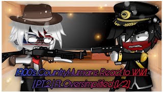 1900’s CountryHumans React to WWI | Part 2 | Ft. Oversimplified 1/2