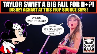 Disney's Taylor Swift Concert FAILED MISERABLY Source Says | D+ Downgraded to F