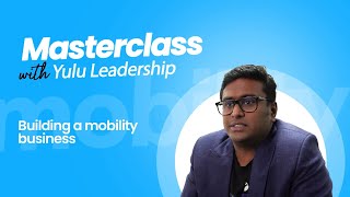 How to build a mobility business in India? | Yulu Masterclass ft. Varun Pillai