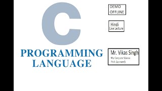 Demo Lecture 2 of C Programming Language for Offline class in Hindi by Vikas Singh in Hindi