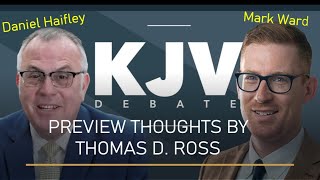 KJV Debate Preview: Mark Ward vs. Daniel Haifley: Is the KJV Sufficiently Intelligible for Readers?