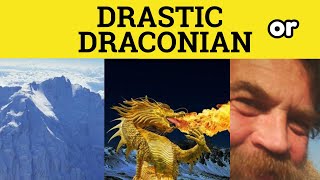 🔵 Drastic or Draconian - Drastic Meaning - Draconian Examples