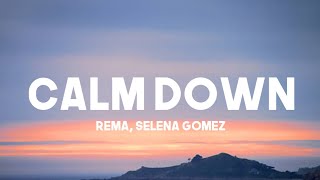 Rema, Selena Gomez - Calm Down (Lyrics)@heisrema @selenagomez