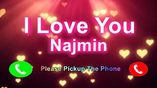 I Love You Najmin Please Pickup The Phone,Najmin Name Ringtone,Najmin I Miss You,