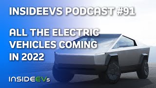 All The Electric Vehicles Coming In 2022