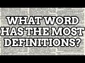 What Word Has The Most Meanings?