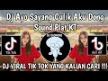 DJ AYO SAYANG CULIK AKU DONG PLAT KT || DJ AYO SAYANG CULIK AKU DONG AKU BOSAN DIRUMAH BENGONG VIRAL