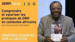 Comprendre et valoriser les pratiques de GRH en contextes africains [Emmanuel Kamdem]