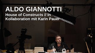 Aldo Giannotti: House of Constructs // In Kollaboration mit Karin Pauer I Videopodcast