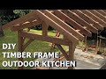 Timber Frame Outdoor Kitchen DIY Build Part 1 (Crafting)