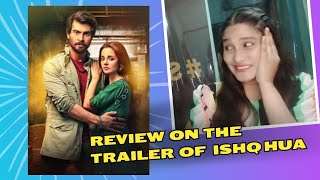 My Review on the trailer of Ishq Hua || My Reviews || @HarPalGeoOfficial