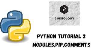 PYTHON TUTORIAL 2 MODULES , PIP AND COMMENTS