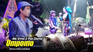 PAK SLAMET TIBA TIBA IKUT DUET LAGU INI - UMPOMO - KENCANA WUNGU ( Stage Cam )