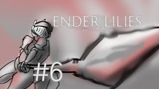 槍がい【ENDER LILIES: Quietus of the Knights実況配信#6】