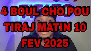 4 BOUL CHO🔥💯POU TIRAJ MATIN 10 FEV 2025 #titato509 #boulchotitato509 #boulcho345