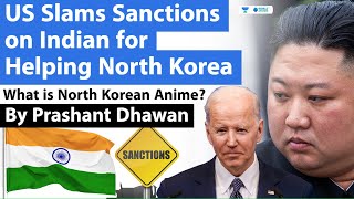 US Slams Sanctions on Indian for Helping North Korea | What is North Korean Anime?