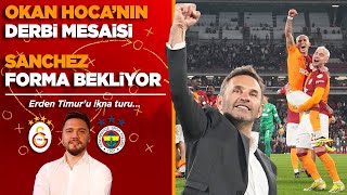 Galatasaray - Fenerbahçe muhtemel 11 | Okan Buruk'un planı | Sanchez forma bekliyor | Berkan...