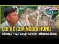 Lời kể của người hùng cứu sống nạn nhân vụ sạt lở kinh hoàng ở Lào Cai | Báo VietNamNet