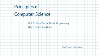CS Principles - Unit 5 Day 5 - Koch's Snowflake in Turtle Graphics