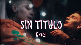 Gael - Sin Título (Official Video)