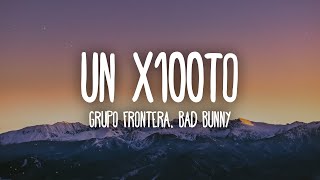 Grupo Frontera x Bad Bunny - un x100to (Letra/Lyrics)