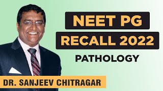 NEET PG 2022 Recall | Pathology || Dr. Sanjeev Chitragar