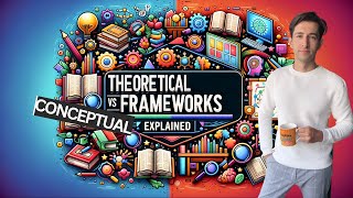 Theoretical & Conceptual Frameworks 📘🔍 | In-Depth Guide with Examples