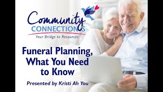 Community Connections: Funeral Planning - What You Need To Know