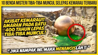 10 BENDA MISTERI TIBA-TIBA MUNCUL SELEPAS KEMARAU PELIK YANG TERBARU