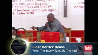 Elder Derrick Dease - When The Enemy Turns Up The Heat