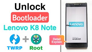 How To Unlock Bootloader, Install TWRP and Root Lenovo K8 Note. How To Root Lenovo K8 Note