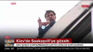 Kiev'de Saakaşvili'ye gözaltı