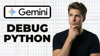 How To Debug Python Code In Google Gemini (Full Guide)