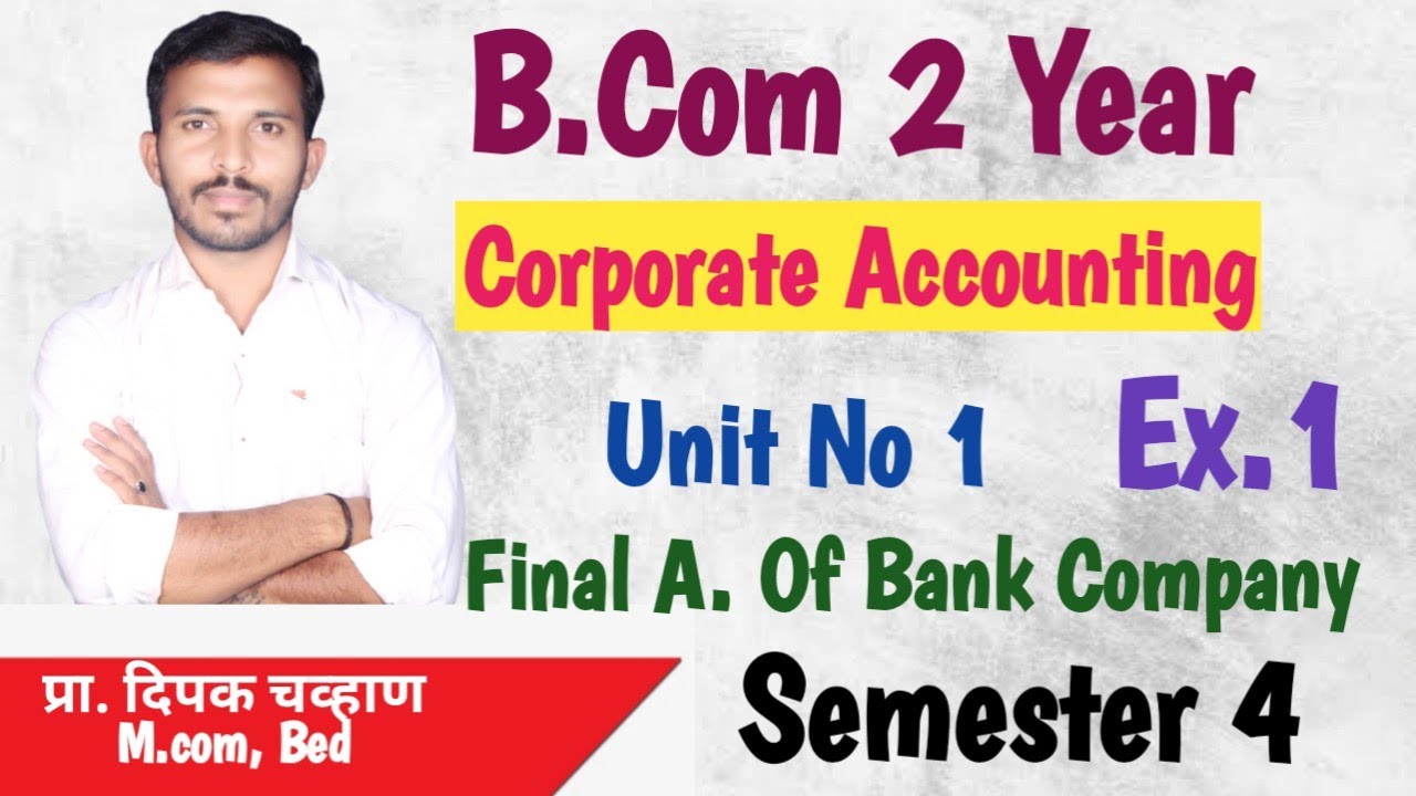 Final Account Of Banking Companies|| B.com II || Sem IV || Unit 1|| Ex ...