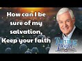 How can I be sure of my salvation, Keep your faith - Dr.  David Jeremiah