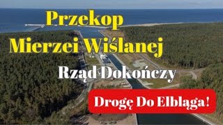 Przekop Mierzei Wiślanej - Droga Wodna Do Portu w Elblągu Zostanie Dokończona!