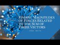 Finding Magnitudes of Forces Related to the Sum of Three Vectors