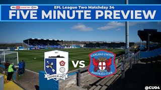 FIVE MINUTE PREVIEW - Barrow AFC vs Carlisle United  + EFL League Two Matchday 34/46 Predictions