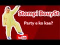 Stompi BouySt - Party e ko kae_ Official Audio