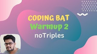 16 Codingbat | Warmup 2 | noTriples | Java coding practice | UiBrains | by Naveen Saggam