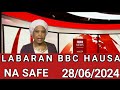 BBC HAUSA LABARAN YAU NA SAFE 28/06/2024 #bbchausaLabaranyau