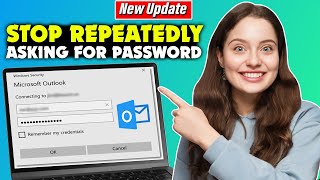 How to Stop Outlook From Repeatedly Asking for Password - Full Guide
