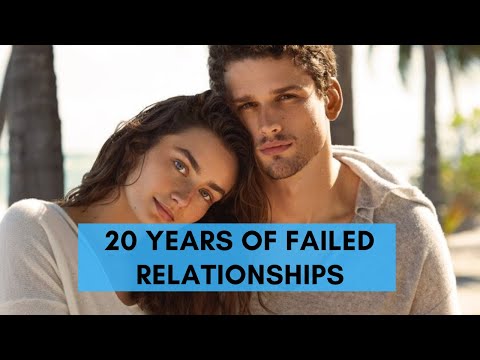 Lessons Learned Reflections On 20 Years Of Failed Relationships